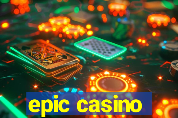 epic casino