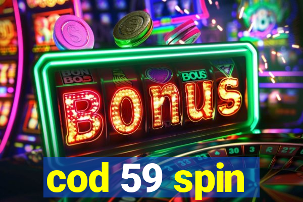 cod 59 spin