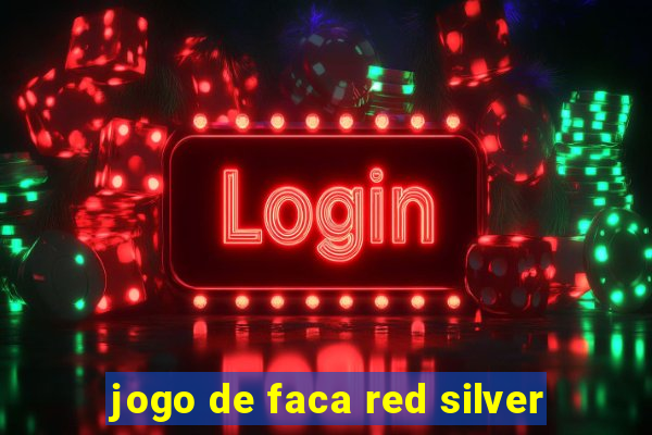 jogo de faca red silver