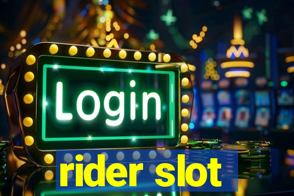 rider slot