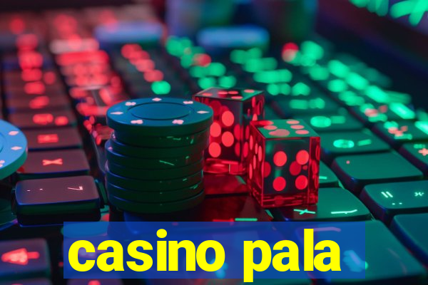 casino pala