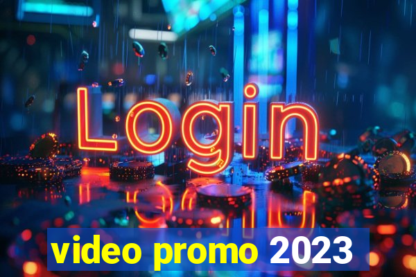 video promo 2023