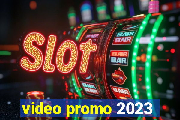 video promo 2023