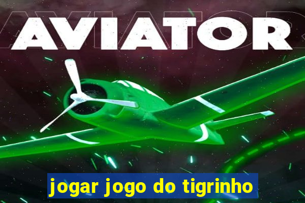 jogar jogo do tigrinho