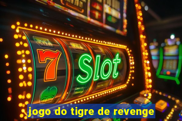 jogo do tigre de revenge