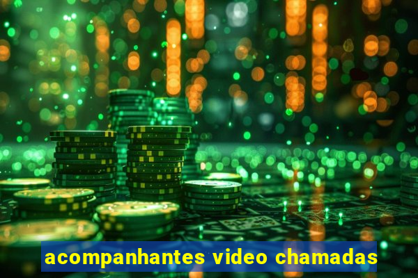 acompanhantes video chamadas