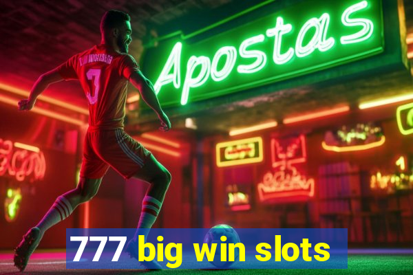 777 big win slots