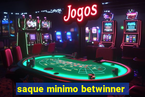 saque minimo betwinner