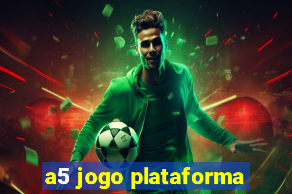 a5 jogo plataforma