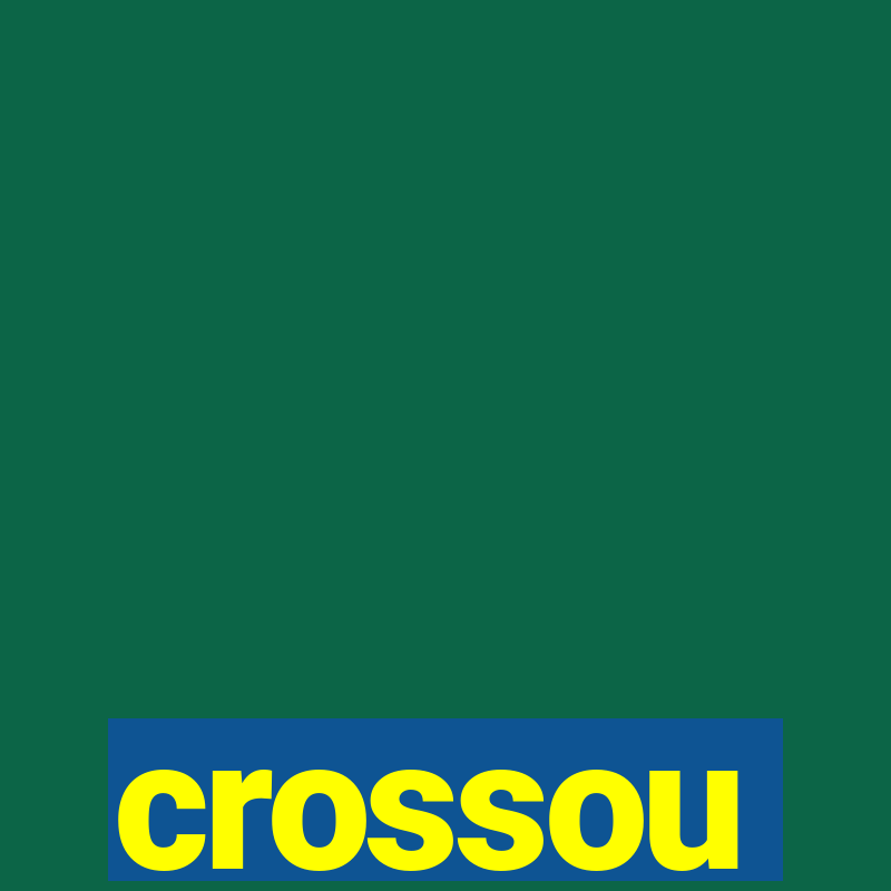 crossou