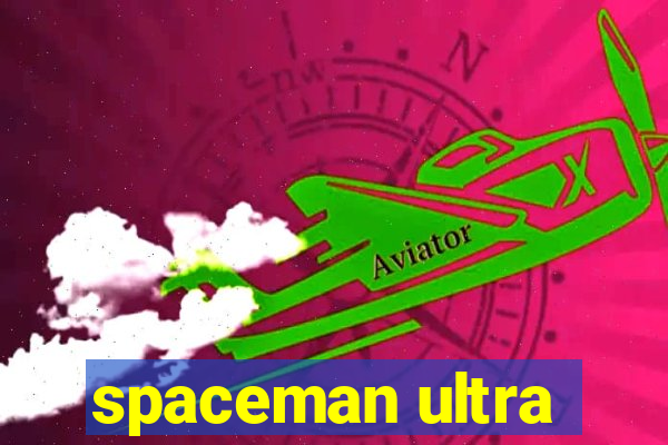 spaceman ultra