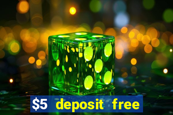 $5 deposit free spins casino