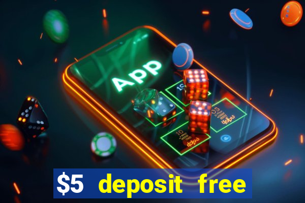 $5 deposit free spins casino