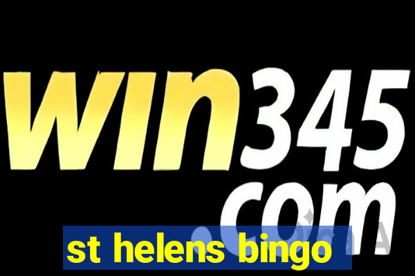 st helens bingo