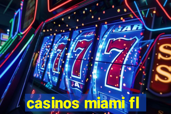 casinos miami fl