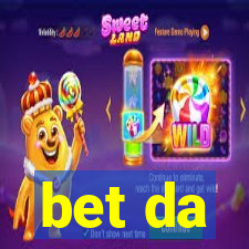 bet da