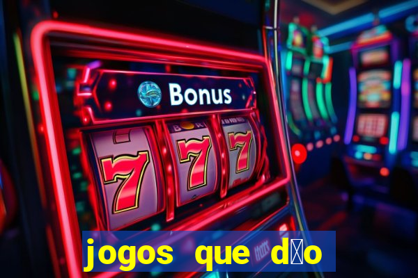 jogos que d茫o dinheiro real