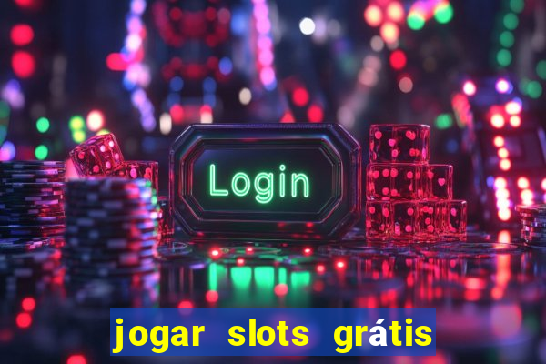 jogar slots grátis fortune tiger