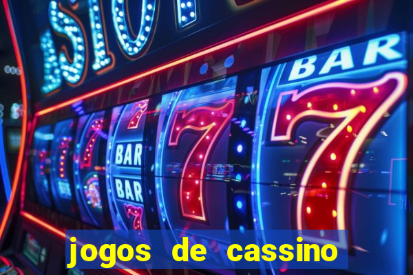 jogos de cassino que dao bonus de cadastro