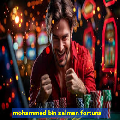 mohammed bin salman fortuna