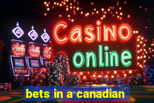 bets in a canadian