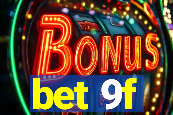 bet 9f