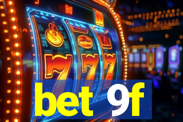 bet 9f