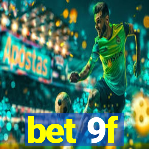 bet 9f