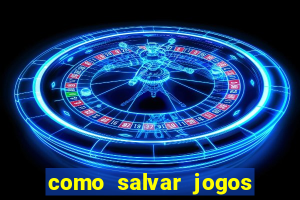 como salvar jogos na nuvem