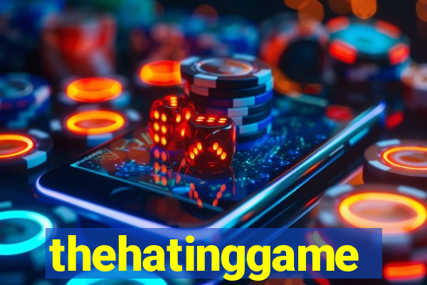 thehatinggame