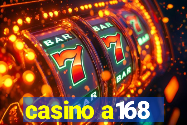 casino a168