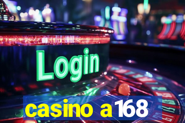 casino a168