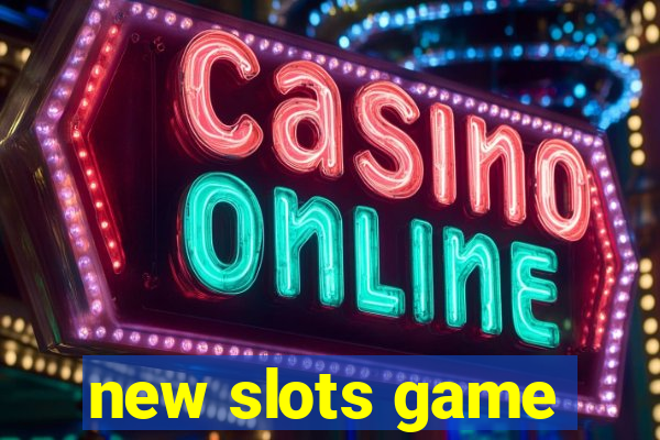 new slots game