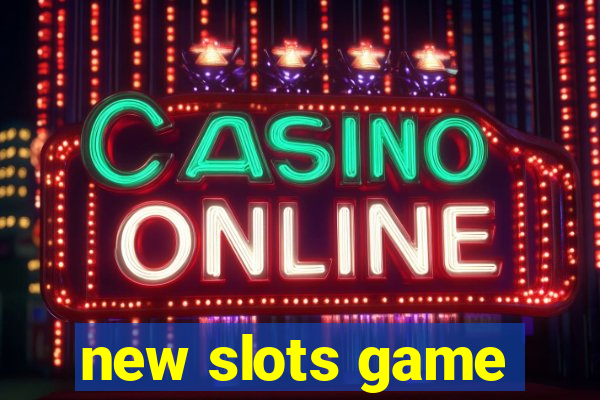 new slots game