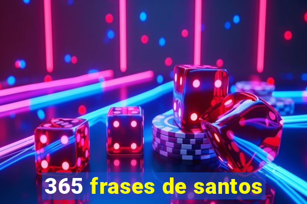 365 frases de santos