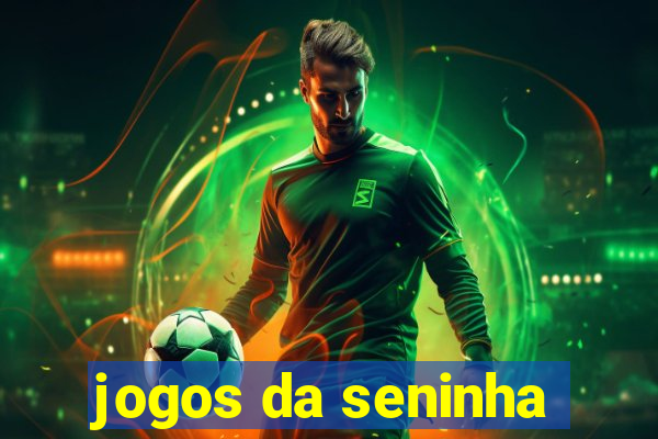 jogos da seninha