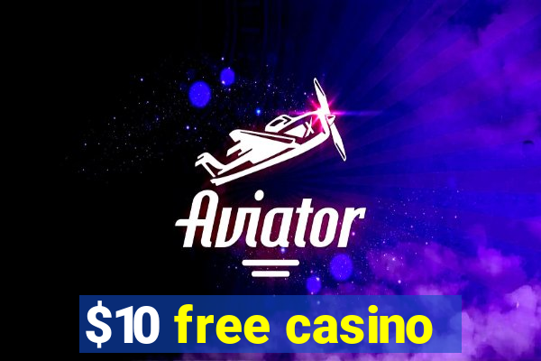 $10 free casino