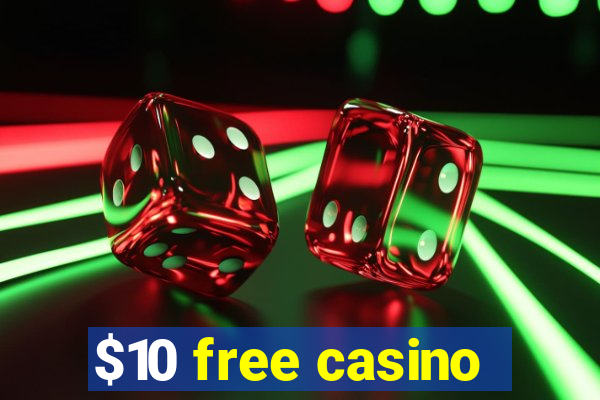 $10 free casino