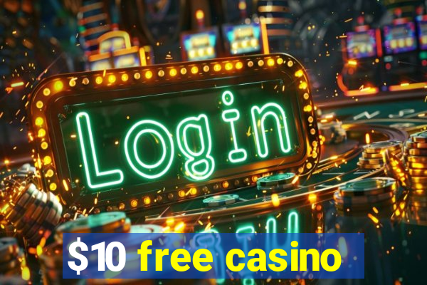 $10 free casino