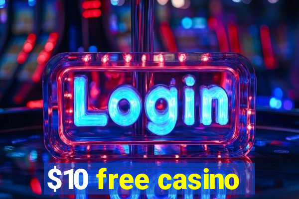 $10 free casino