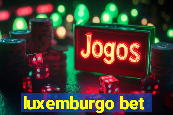 luxemburgo bet