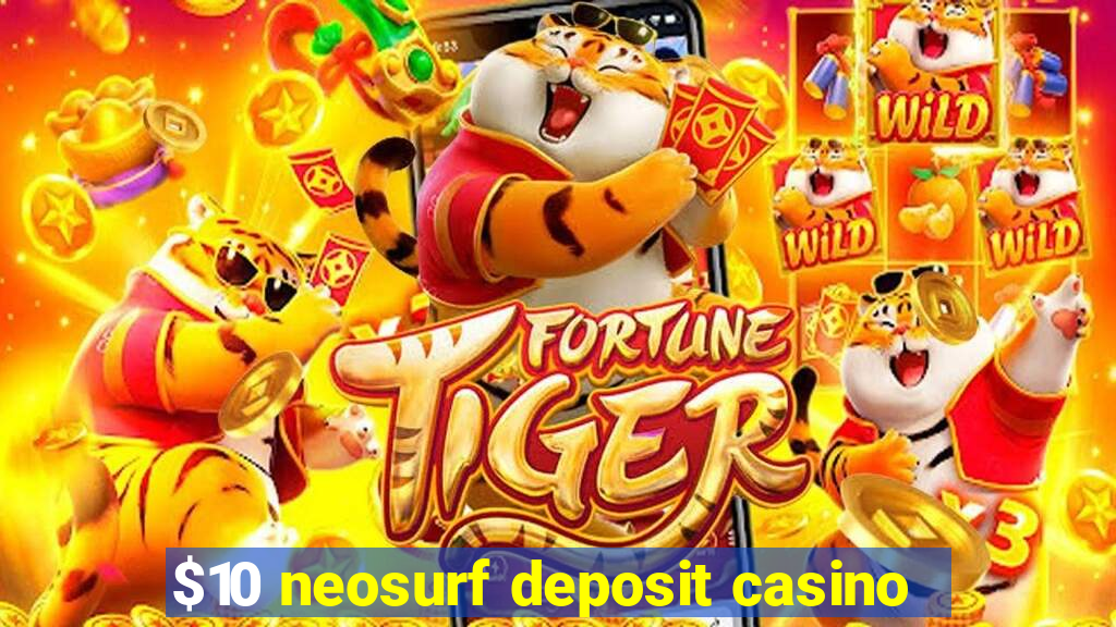 $10 neosurf deposit casino