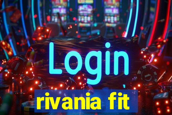 rivania fit