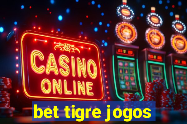 bet tigre jogos