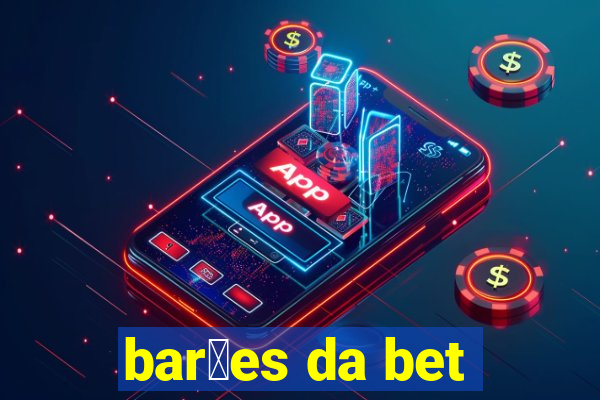 bar玫es da bet