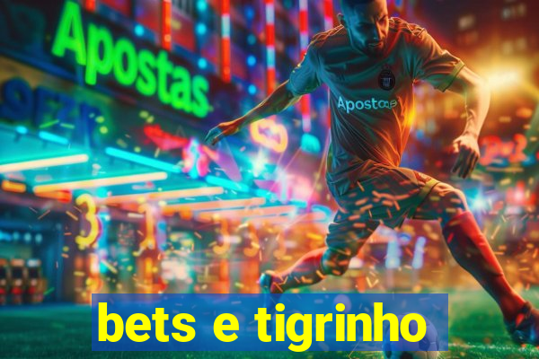 bets e tigrinho