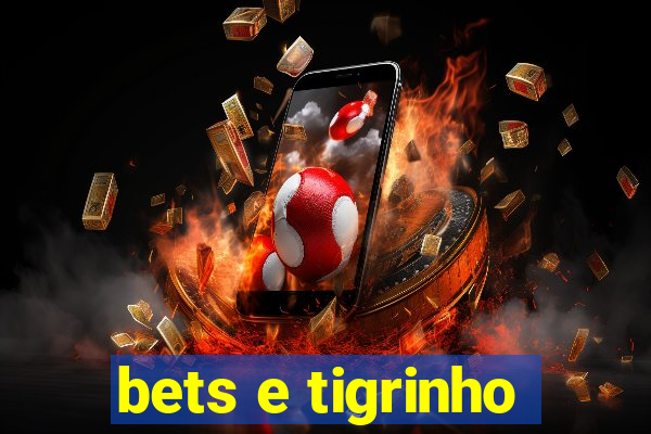 bets e tigrinho