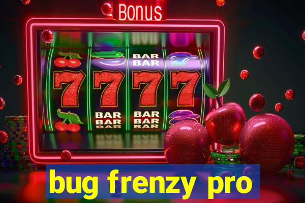 bug frenzy pro