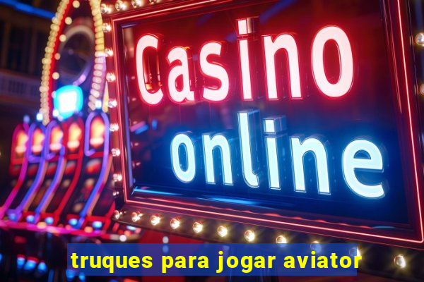 truques para jogar aviator