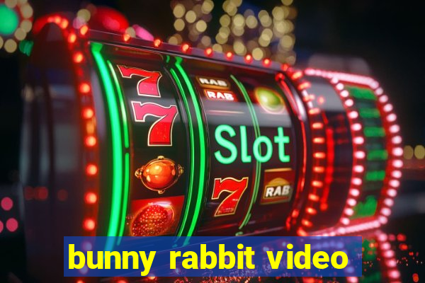 bunny rabbit video